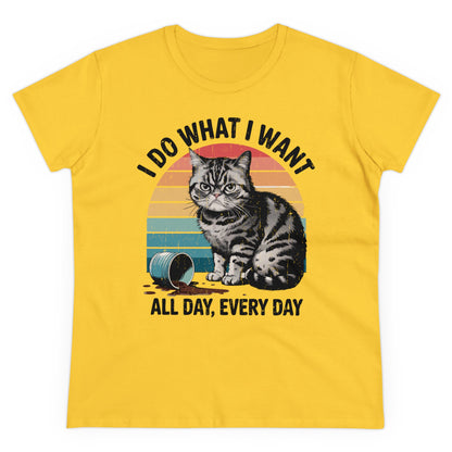 I DO WHAT I WANT. ALL DAY, EVERY DAY - Women's Shirt