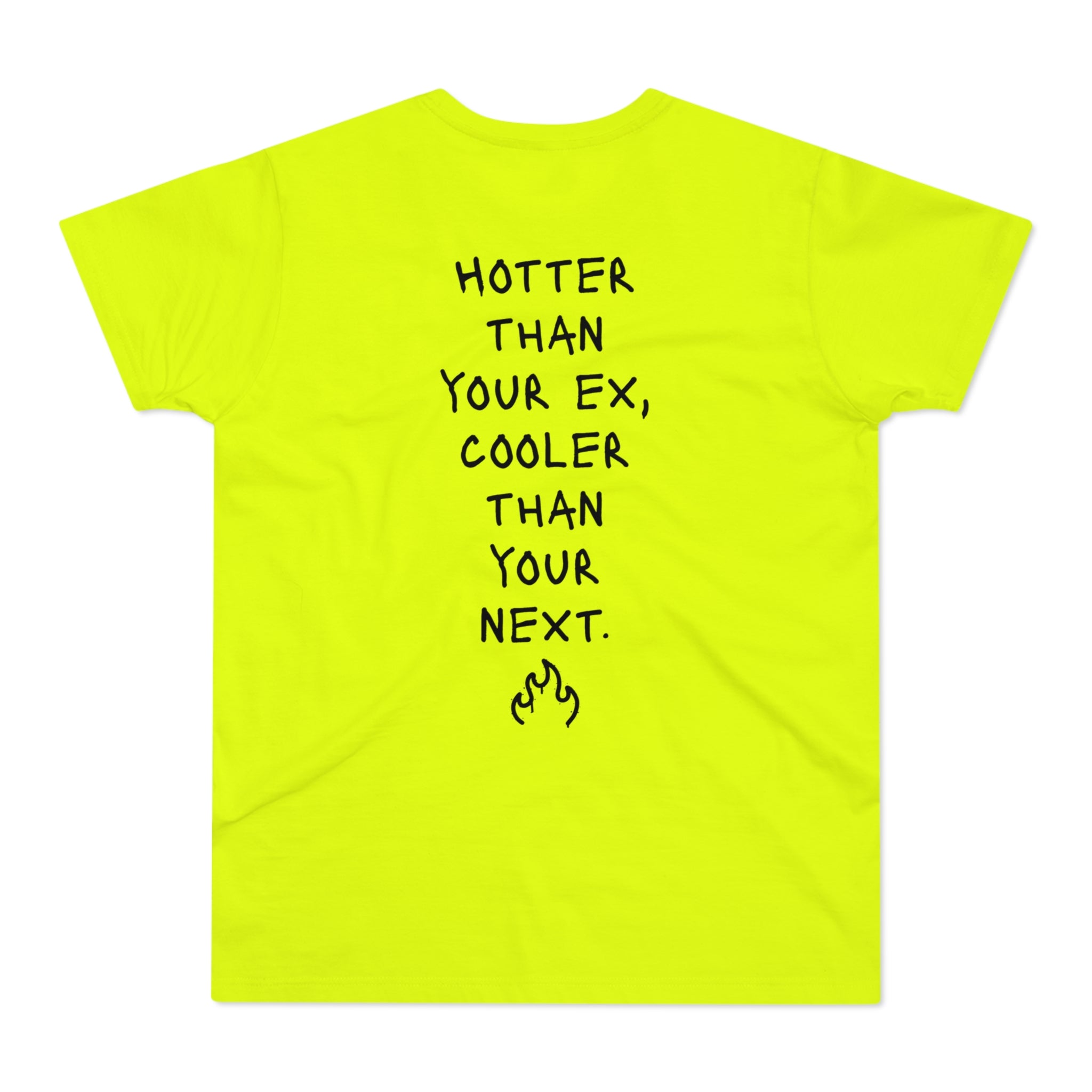 BACK PRINT: HOTTER THAN YOUR EX, COOLER THAN YOUR NEXT - Freches Flirt-Shirt – Für Dates, Festivals & Clubnächte