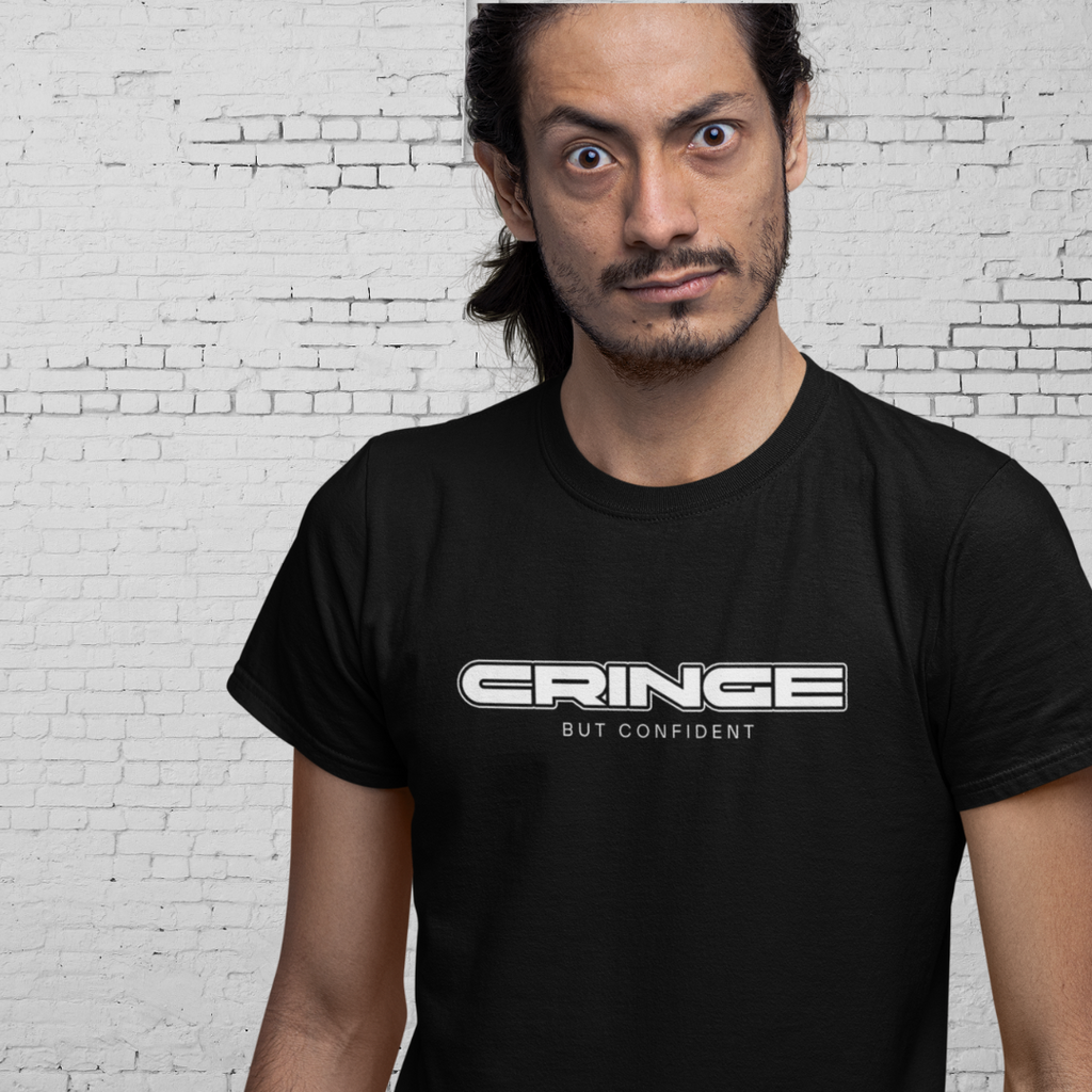 Cringe But Confident - Streetwear Statement Shirt – 100 % Baumwolle für echte Typen