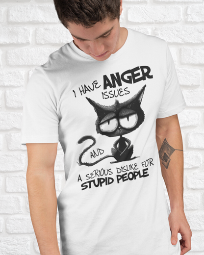 I HAVE ANGER ISSUES AND SERIOUS DISLIKE STUPID PEOPLE