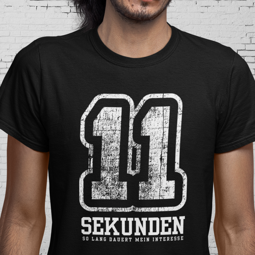 11 SEKUNDEN. SOLANGE DAUERT MEIN INTERESSE - T-Shirt mit Spruch für Männer – 100 % Baumwolle, lässiger Fit